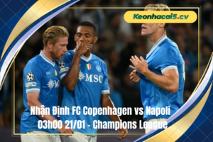 Đội hình dự kiến trước trận FC Copenhagen vs Napoli