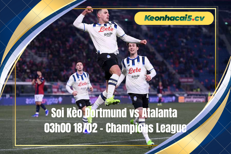 Đội hình dự kiến trước trận Dortmund vs Atalanta