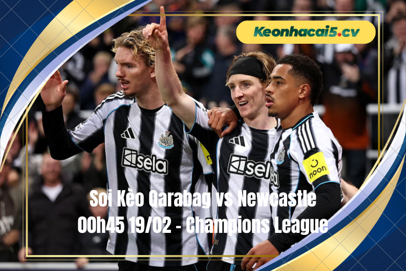 Đội hình dự kiến trước trận Qarabag vs Newcastle Đội hình dự kiến trước trận Qarabag vs Newcastle